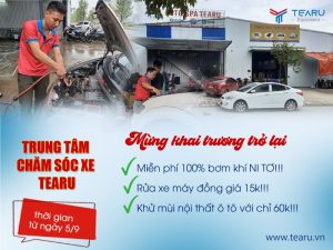 Khai trương trở lại trung tâm chăm sóc xe Tearu ưu đãi cực lớn